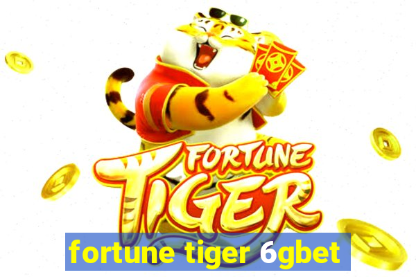 fortune tiger 6gbet